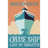 The Cruise Ship Lost My Daughter