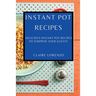 Instant Pot Recipes: Delicious Instant Pot Recipes to Surprise Your Guests