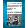 Marine Insurance: Its Principles and Practice.