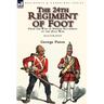 The 24th Regiment of Foot: From the War of Spanish Succession to the Zulu War