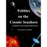 Pebbles on the Cosmic Seashore: A Lifetime of Astronomical Discoveries