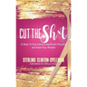 Cut the SH*T: 33 Ways To Stop Having Insignificant Thoughts and Polish Your Mindset
