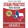 TEXAS TEST PREP STAAR Practice Test Book STAAR Mathematics Grade 5: Includes 3 Complete STAAR Math Practice Tests