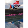Carp Fishing on Valium