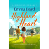 Highland Heart: A Scottish, Heart-Warming Romantic Comedy with Characters You'll Love