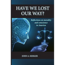 Have We Lost Our Way? Reflections on morality and conscience in America
