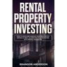 Rental Property Investing: How to Build and Manage Your Real Estate Empire as well as Creating Passive Income with Rental Properties
