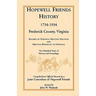 Hopewell Friends History, 1734-1934, Frederick County, Virginia: Records of Hopewell Monthly Meetings and Meetings Reporting to Hopewell; Two Hundred