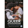 Queer Shakespeare: Desire, Sexuality and Embodiment