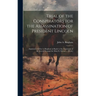 Trial of the Conspirators for the Assassination of President Lincoln: Argument of John A. Bingham in Reply to the Arguments of the Several Counsel for