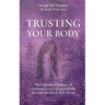 Trusting Your Body: The Embodied Journey of Claiming Sacred Responsibility for Your Health & Well-Being