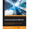 Learning Apache Mahout