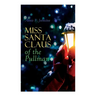 Miss Santa Claus of the Pullman: Children's Christmas Tale