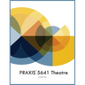 PRAXIS 5641 Theatre