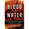 Blood in the Water: How the Us and Israel Conspired to Ambush the USS Liberty
