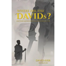 Where Are the Davids?: Dare to Become the Leader That God Created You to Be