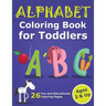 Alphabet Coloring Book for Toddlers 2 & Up: ABC Coloring Book Images and Letters, Gift for Boys & Girls, Ages 2, 3, and 4 Years Old