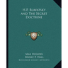 H.P. Blavatsky and The Secret Doctrine