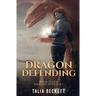 Dragon Defending: Dragon Apparent Book 7
