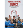 The Ministry Disctrict: Transformative Objectives for Unified Ministry