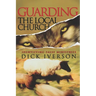 Guarding the Local Church: Identifying False Ministries