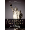 American Contempt for Liberty
