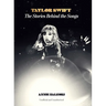 Taylor Swift: The Stories Behind the Songs