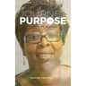 Journey to Purpose: My life of purpose