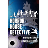 Horror House Detective
