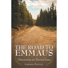 The Road to Emmaus: Discovering an Eternal Jesus