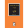 Lancaster County, Virginia Court Orders and Deeds, 1656-1680.