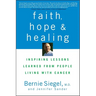 Faith, Hope, and Healing: Inspiring Lessons Learned from People Living with Cancer