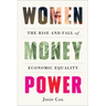Women Money Power: The Rise and Fall of Economic Equality