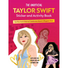 The Unofficial Taylor Swift Sticker and Activity Book: Swiftie Activities to Celebrate Music's Biggest Star - With Over 100 Stickers for the Ultimate