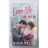 Love Me Like You Do