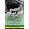 Dying Testimonies of Saved and Unsaved: All 236 Accounts of Christians and Sinners on their Deathbeds