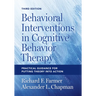 Behavioral Interventions in Cognitive Behavior Therapy: Practical Guidance for Putting Theory Into Action