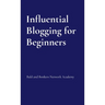 Influential Blogging for Beginners