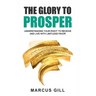 The Glory To Prosper: Understanding Your Right To Receive And Live With Limitless Favor