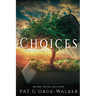 Choices: Standing in the Gap or Standing in God's Way? Book 6