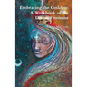 Embracing the Goddess: A Workbook of the Divine Feminine