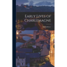 Early Lives of Charlemagne