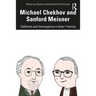 Michael Chekhov and Sanford Meisner: Collisions and Convergence in Actor Training