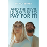 And the Devil Is Going to Pay for It!