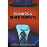 Burners and Black Markets