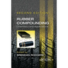 Rubber Compounding: Chemistry and Applications, Second Edition