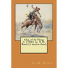 Chip, of the Flying U (1906) by: B. M. Bower (A western clasic)