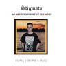 Stigmata: An Artist's Journey of the Mind