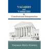 Vagaries and Varieties in Constitutional Interpretation
