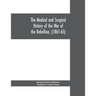 The medical and surgical history of the war of the rebellion, (1861-65)
